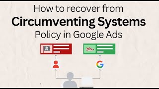 Circumventing Systems Policy in Google Ads  Why Should You Take It Very Seriously [upl. by Eelynnhoj]