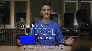 Tutorials  Vocoder V  Overview [upl. by Enywtna128]