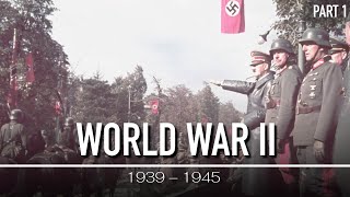 The Second World War 1939  1945  WWII Documentary PART 1 [upl. by Naugal309]