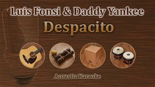 Despacito  Luis Fonsi amp Daddy Yankee Acoustic Karaoke [upl. by Kravits]