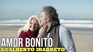 Gualberto Ibarreto Amor Bonito [upl. by Trebbor]