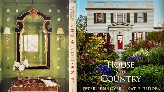 A Review A House in the Country by Peter Pennoyer Architect and Katie Ridder Interior Designer [upl. by Vickie97]