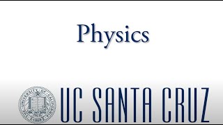 Physics  UCSC Majors [upl. by Finzer]