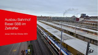 Ausbau Bahnhof Basel SBB im Zeitraffer Januar 2023 bis Oktober 2024 [upl. by Enilasor]