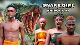 SNAKE GIRL EPISODE  27 [upl. by Esiuol]