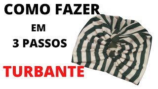 COMO FAZER EM 3 PASSOS TURBANTE  Feito à Mão [upl. by Zurek]