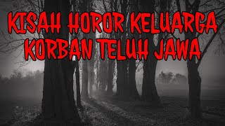 KISAH HOROR KELUARGA KORBAN TELUH JAWA  KELUARGA SANTOSO  Cerita Horor 135  Podcast Horror Story [upl. by Luigi]