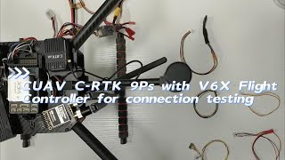 CUAV CRTK 9Ps with V6X Flight Controller for connection testing [upl. by Henrieta]