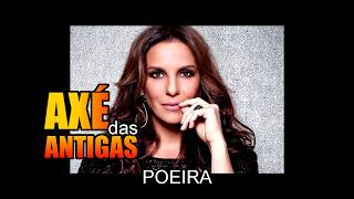 Sorte Grande Poeira  Ivete Sangalo  Axé das Antigas  Axé Retrô  Relíquia [upl. by Derina]