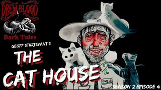 quotSplittail Files 6 The Cat House Geoff Sturtevantquot Creepypasta 💀 S2E04 DREW BLOODS Dark Tales [upl. by Valentia]