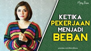 KETIKA PEKERJAAN MENJADI BEBAN Video Motivasi  Spoken Word  Merry Riana [upl. by Tommy]