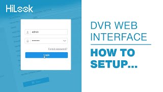 HiLook  How To DVR Web Interface [upl. by Oizirbaf]