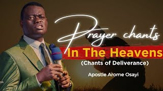 PRAYER CHANTS IN THE COURT OF HEAVEN  CHANTS OF DELIVERANCE  APOSTLE AROME OSAYI [upl. by Inva195]