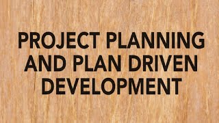 PROJECT PLANNING AND PLAN DRIVEN DEVELOPMENT EXPLAINED [upl. by Caplan]