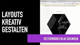 Layouts kreativ gestalten  Vectorworks in 60 Sekunden [upl. by Naig117]