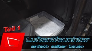 Feuchtigkeit im Auto beseitigen  Luftentfeuchter selber bauen  beschlagene Scheiben vermeiden [upl. by Staten]