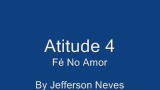 Atitude 4 Fé No Amor [upl. by Deck]