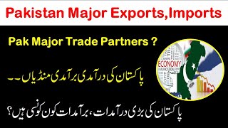 Major Exports  Imports of Pakistan  Export Import Markets  Global Trade Partners of Pakistan [upl. by Aholla]