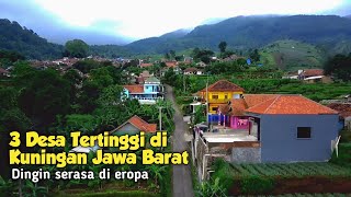 3 Desa Tertinggi di Kabupaten Kuningan Jawa Barat Rekomendasi Libur Akhir Pekan [upl. by Ativel81]