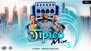 TIPICO MIX 2023 VOL 3 BY INFINITY CAR CLUB  DJ NOVA  PANAMÁ [upl. by Nortad]