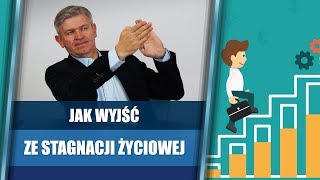 Jak wyjść ze stagnacji życiowej [upl. by Ahsennek]