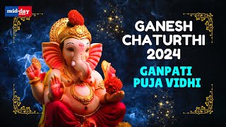 Ganesh Chaturthi 2024 Ganpati Sthapana Pujan Vidhi explained in a stepbystep guide [upl. by Kciregor]