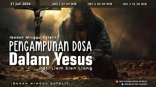 Ibadah Minggu Satelit 2  Pdt Liem Sien Liong  Pengampunan Dosa Dalam Yesus [upl. by Alie159]