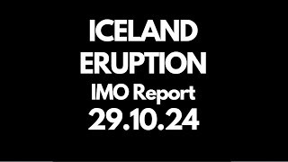 ICELAND ERUPTION IMO Report 291024 [upl. by Sucramal358]