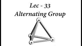 Lec  33 Alternating Group  IIT JAM  CSIR UGC NET  GATE MA  B Sc [upl. by Aniluj]