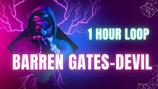 Barren Gates  Devil 1 Hour Bass Boosted II Chill amp Enjoy II Classic World [upl. by Barabas]