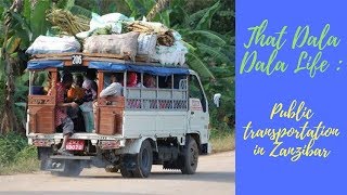 TRAVEL IN ZANZIBAR TANZANIA USING PUBLIC TRANSPORTATION  THAT DALA DALA LIFE [upl. by Iand]