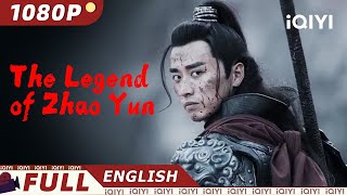 【ENG SUB】The Legend of Zhao Yun  Wuxia Action  New Chinese Movie  iQIYI Movie English [upl. by Jaynell]