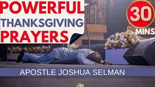 🔥🔥MUST WATCH 🔥🔥POWERFUL THANKSGIVING PRAYERS APOSTLE JOSHUA SELMAN [upl. by Trab173]