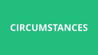 How To Pronounce Circumstances  Pronunciation Academy [upl. by Affrica]