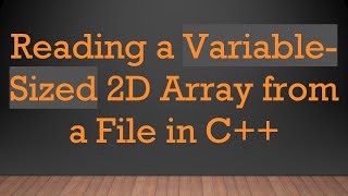 Reading a VariableSized 2D Array from a File in C [upl. by Oliy]