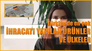 Türkiyede En Çok İhracatı Yapılan Ürünler Neler En Çok İhracat Hangi Ülkelere Yapılıyor [upl. by Abby]