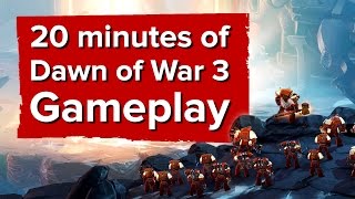 20 minutes of Dawn of War 3 gameplay Handson Impressions [upl. by Cyprus]