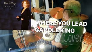 Where You Lead I Will Follow  Carole King Drum Cover [upl. by Ellehcram]