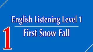 English Listening Level 1  Lesson 1  First Snow Fall [upl. by Hands]