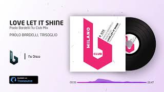 Paolo Bardelli amp Trisoglio  Love Let It Shine Paolo Bardelli Nu Club Mix Promo [upl. by Kella]