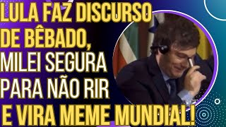 HAHAHA Lula faz discurso de bêbado no Mercosul e reação de Milei rouba a cena e vira meme mundial [upl. by Tem]