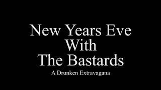 New Years with The Bastards [upl. by Llehctim]