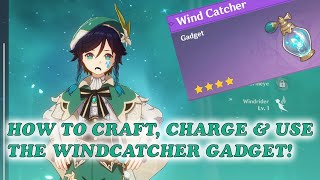 How to Craft Charge amp Use the Wind Catcher Gadget  Genshin Impact [upl. by Adachi]