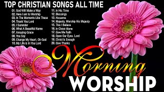 New Christian Worship Songs 2024 With Lyrics🙏Morning Blessing Praise amp Worship Songs 🙏Music Praise [upl. by Adnovay]