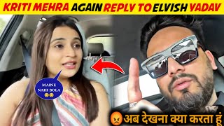 Kriti Mehra Again Reply To Elvish Yadav  Elvish Yadav vs Kriti Mehra  Elvish Yadav New Controversy [upl. by Kentiga974]