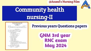 Community health nursingII Question paper May 2024gnm 3rd year RNC exam [upl. by Eenaffit]