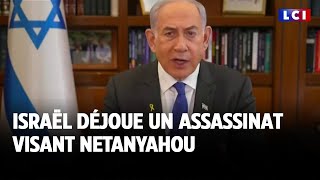 Israël déjoue un assassinat visant Netanyahou [upl. by Magavern425]