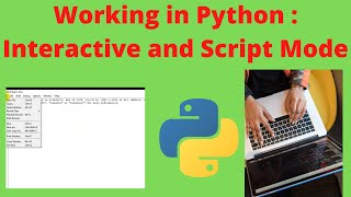 Working in Python  Interactive and Script mode  Interactive and Script mode in Python [upl. by Shanda]