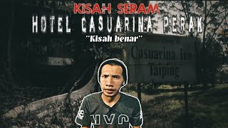 KISAH SERAM DI HOTEL CASUARINA TAIPINGPERAK [upl. by Herv]