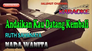 ANDAIKAN KAU DATANG KEMBALI KARAOKE NADA WANITA CISDO [upl. by Iago]